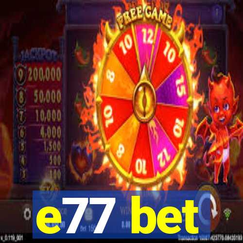 e77 bet